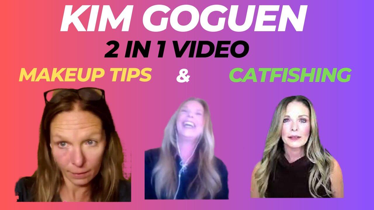 Kim Goguen | 2 in 1 Video | CROWBAR KIM's  MIRACLE MAKEUP & HER ULTIMATE CATFISHING TIPS