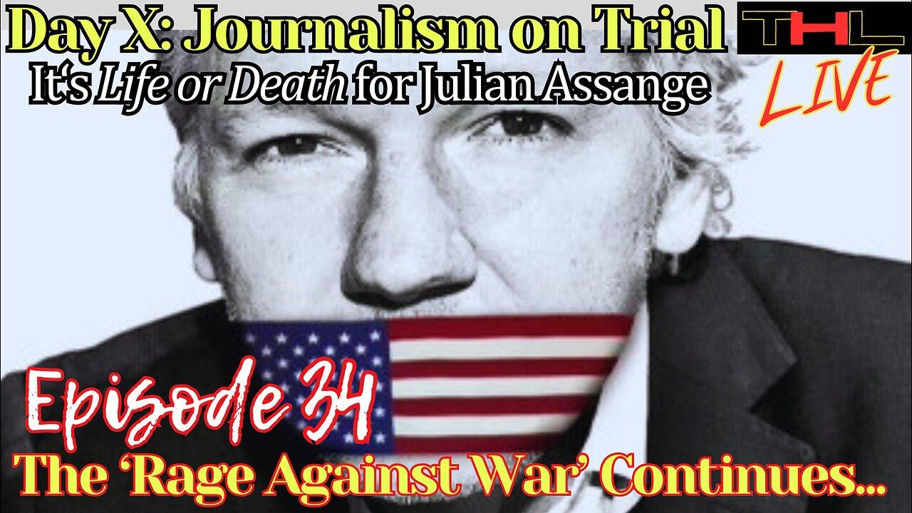 Day X Journalism on Trial, 'Rage Against War' & Fighting Genocide | THL Ep 34 LIVE Thurs Feb 22nd 12pm pt