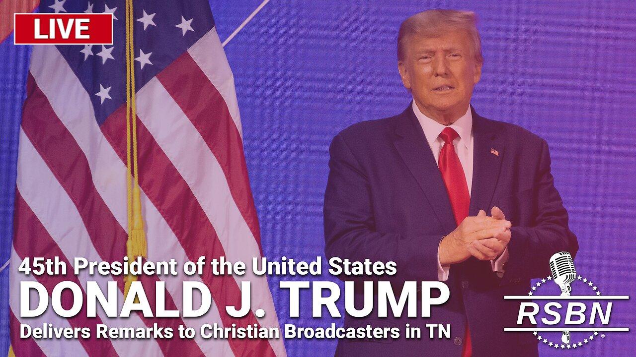 LIVE: Trump to Address Christian Broadcasters at NRB Convention - 2/22/24