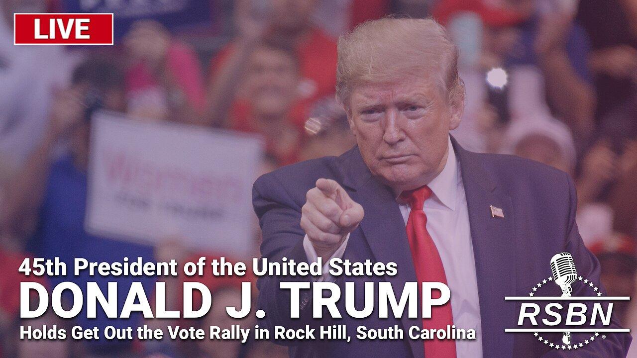LIVE: President Trump Holds a Get Out the Vote Rally in Rock Hill, S.C. - 2/23/24