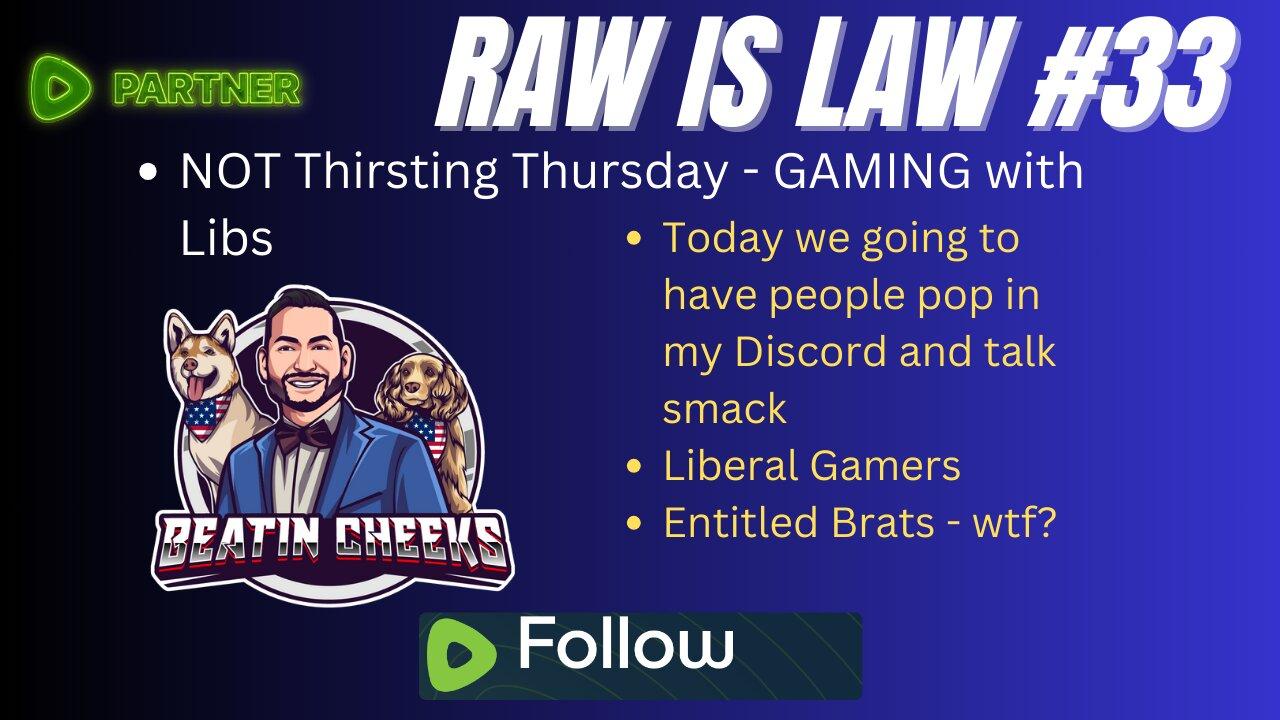 RAW IS LAW - 33 - NOT Thirsty Thursday - Liberal Gaming with Diablo 4 Nerds