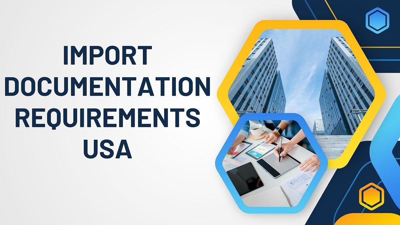 Import Documentation Requirements USA A One News Page VIDEO