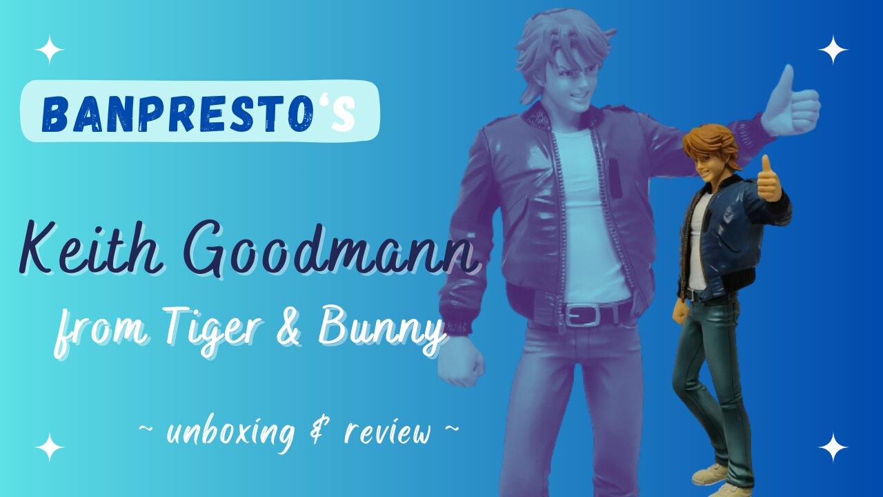 Unboxing Banpresto's Keith Goodmann from Tiger & Bunny!
