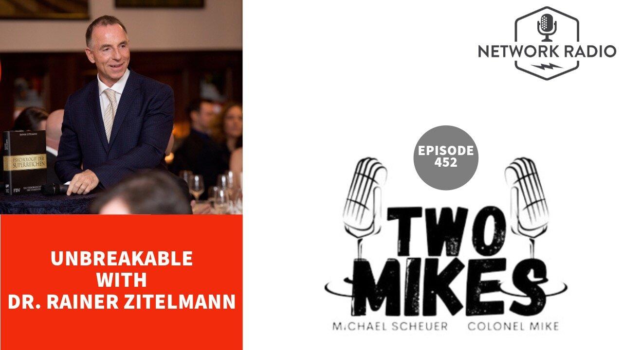 Two Mikes: Unbreakable with Dr. Rainer Zitelmann | LIVE @ 7pm ET