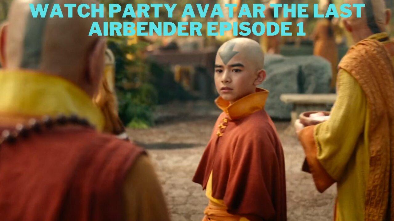 Watch Party Avatar The Last Airbender Episode 1