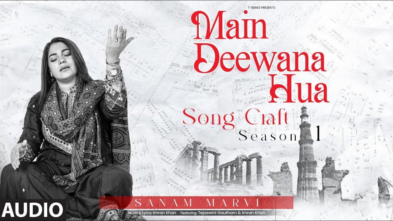 Main Deewana Hua (Audio): Sanam Marvi, Imran Khan | Song Craft Season 1 | T-Series