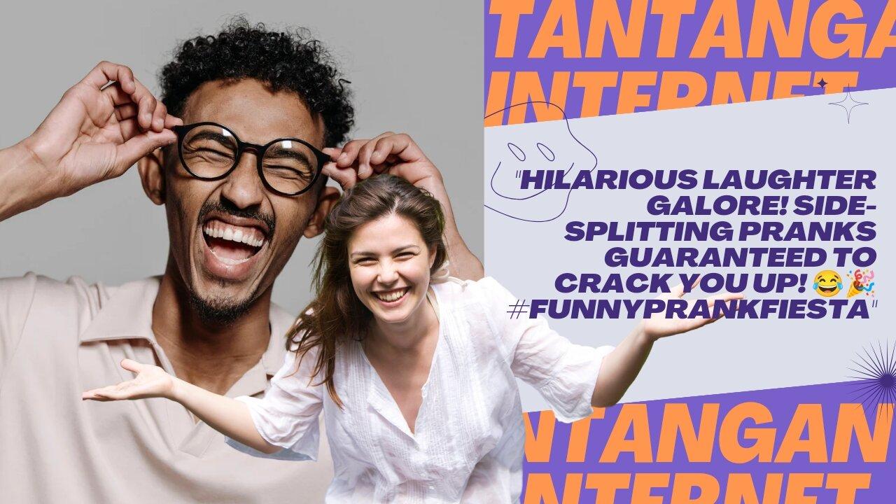 "Hilarious Laughter Galore! Side-Splitting Pranks Guaranteed to Crack You Up! 😂🎉 #FunnyPrankFiesta"