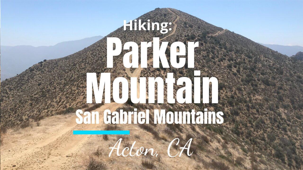 #28 Hiking Parker Mountain: San Gabriel Mountains(Angeles National Forest), CA