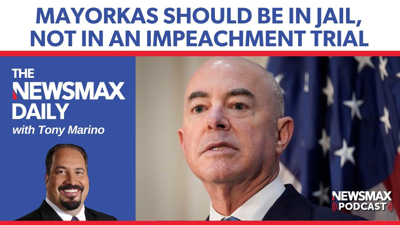Mayorkas should be in jail, not in an impeachment trial |The NEWSMAX Daily (02/23/24)