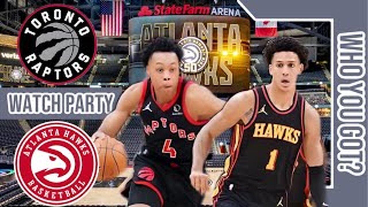 Toronto Raptors vs Atlanta Hawks | Play by Play/Live Watch Party Stream | NBA 2023 Season Game 56