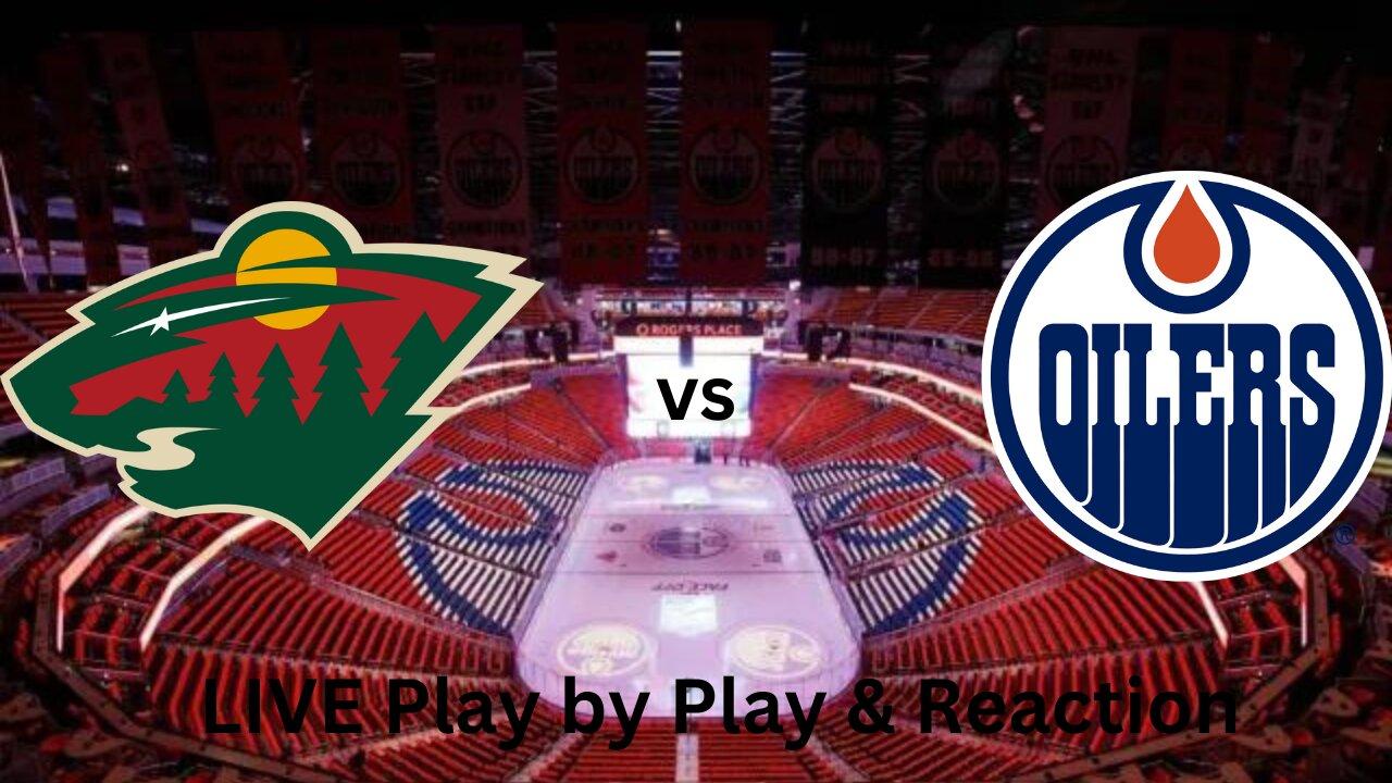 Minnesota Wild vs. Edmonton Oilers LIVE Play by Play & Reaction