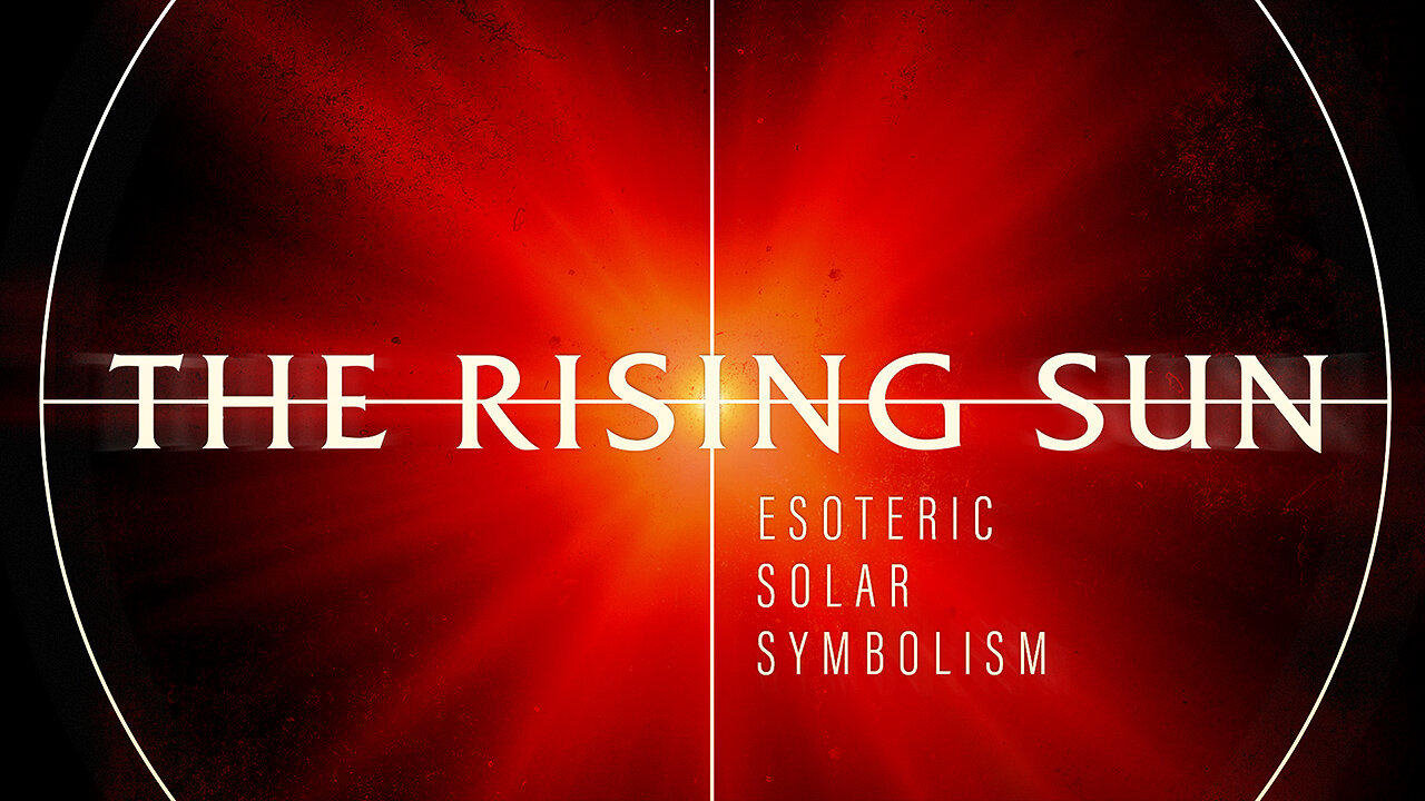 The Rising Sun: Esoteric Solar Symbolism