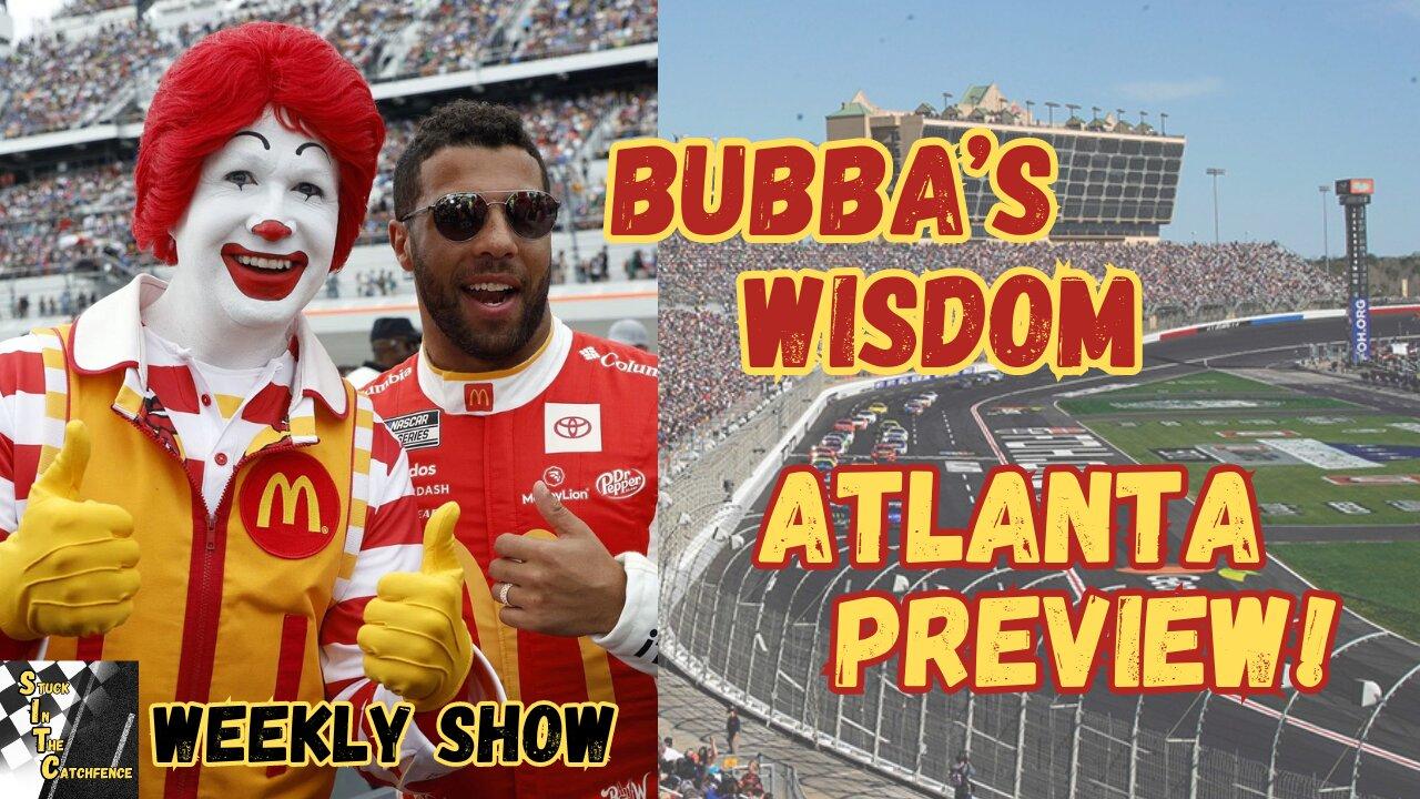 Bubba's Wisdom | Ambetter 400 @ Atlanta Preview! | SITC Weekly Show
