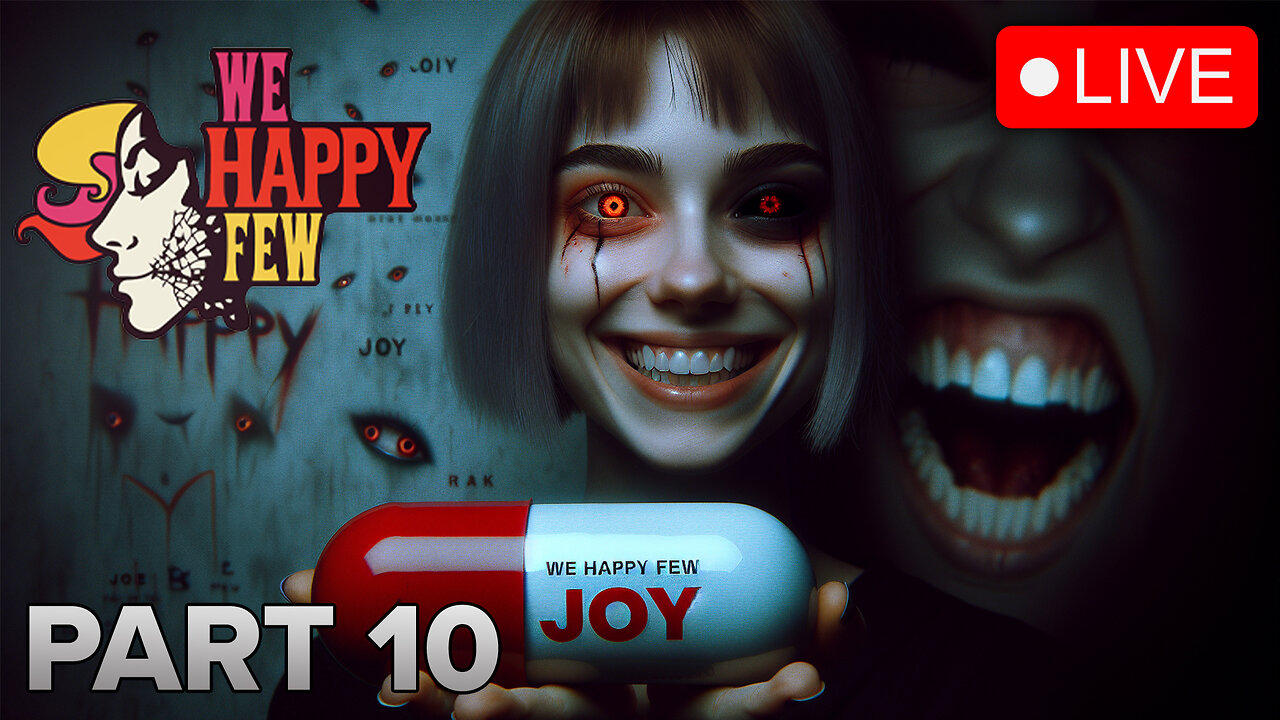 MrBolterrr Plays 'We Happy Few' for the FIRST Time (Part 10)