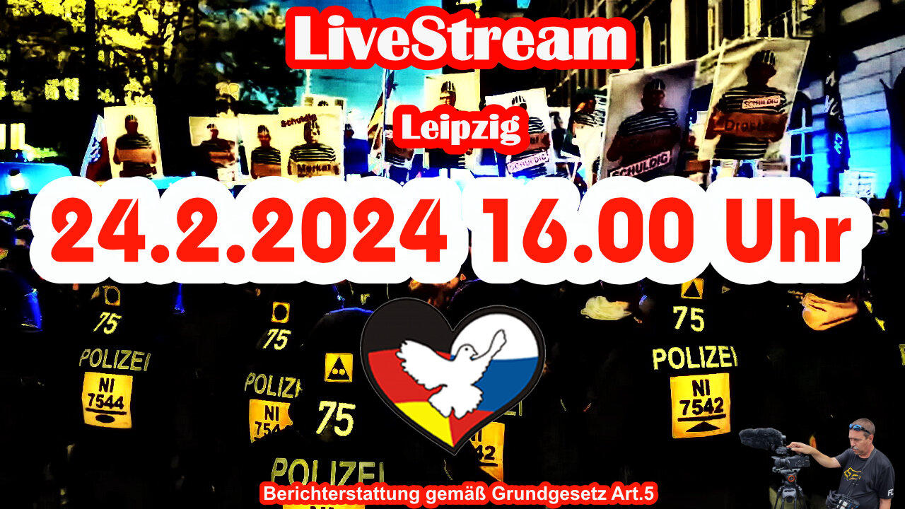 Live stream on February 24th, 2024 from Leipzig Reporting in accordance with Basic Law Art.5
