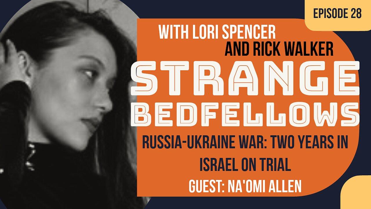 Israel on Trial (Strange Bedfellows, Ep. 28) Guest: Na'omi Allen in South Africa