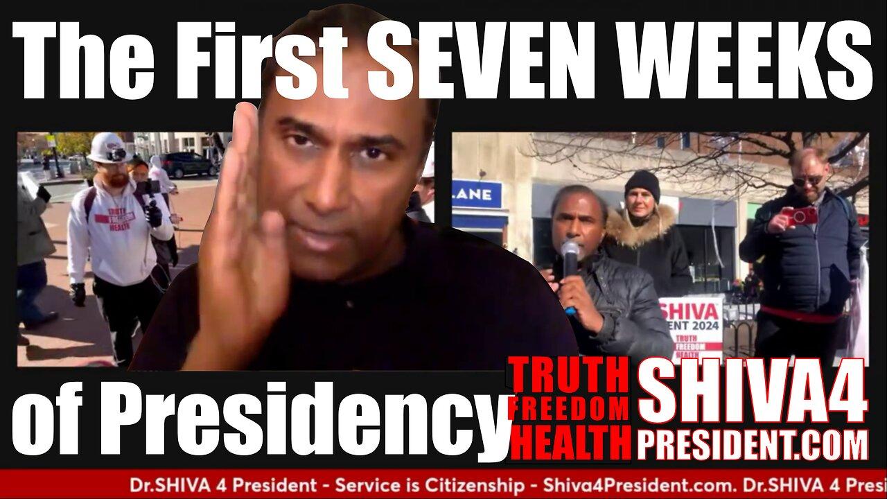 Dr.SHIVA™ LIVE - The First SEVEN WEEKS of a Dr.SHIVA Presidency