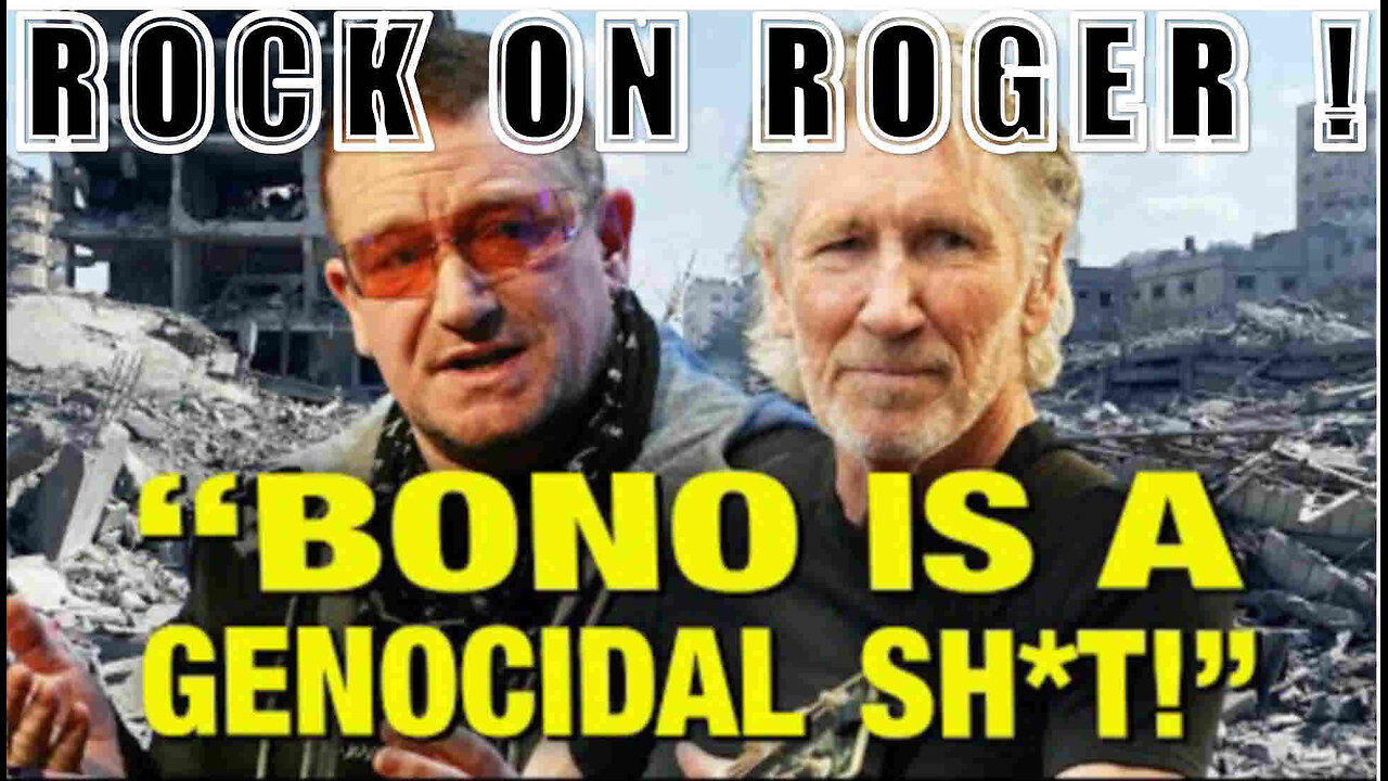 Roger Waters Slaps Down Bono’s Pro War Propaganda - Rock On Roger !