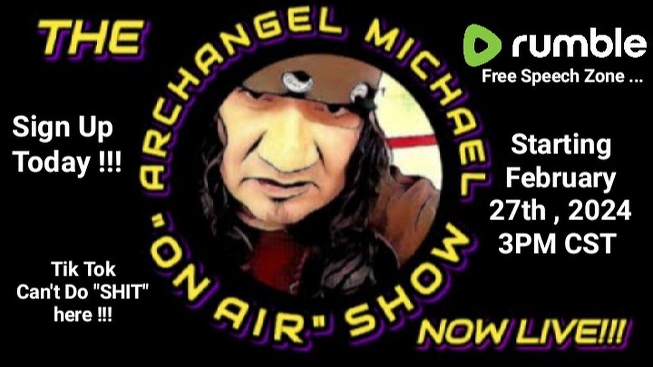 The Archangel Michael On Air Show , is now live & exclusive to Rumble