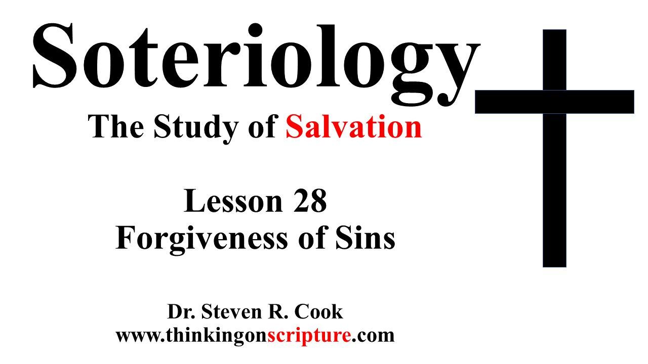 Soteriology Lesson 28 - Forgiveness of Sins