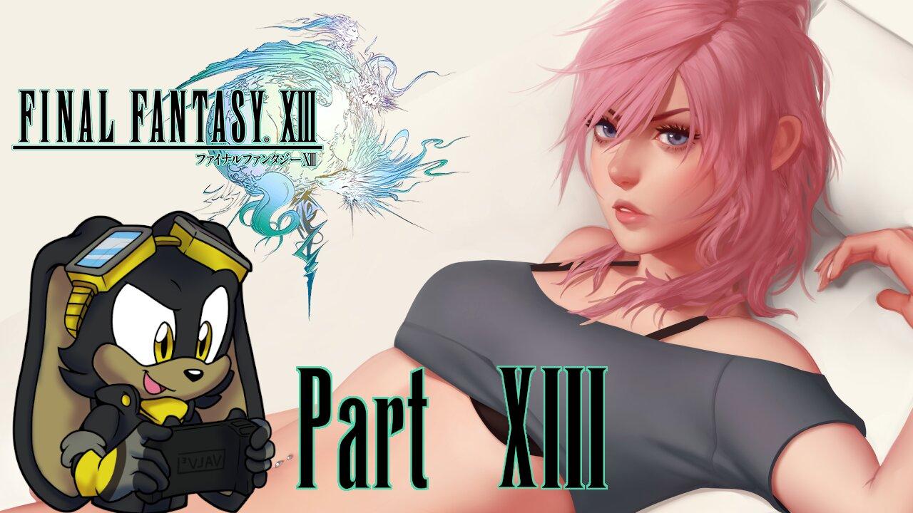 Final Fantasy XIII | Part 13 | PC | First Time Playthrough - Epic Journey through Cocoon