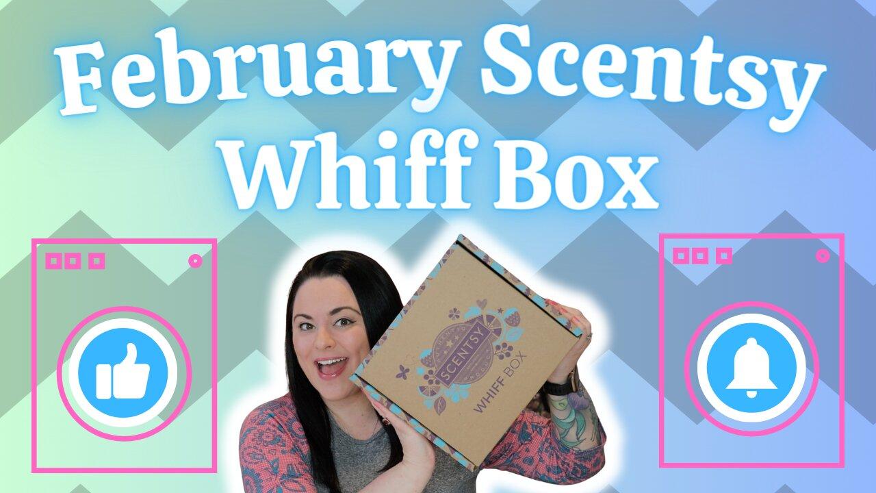 February Scentsy Whiff Box One News Page VIDEO