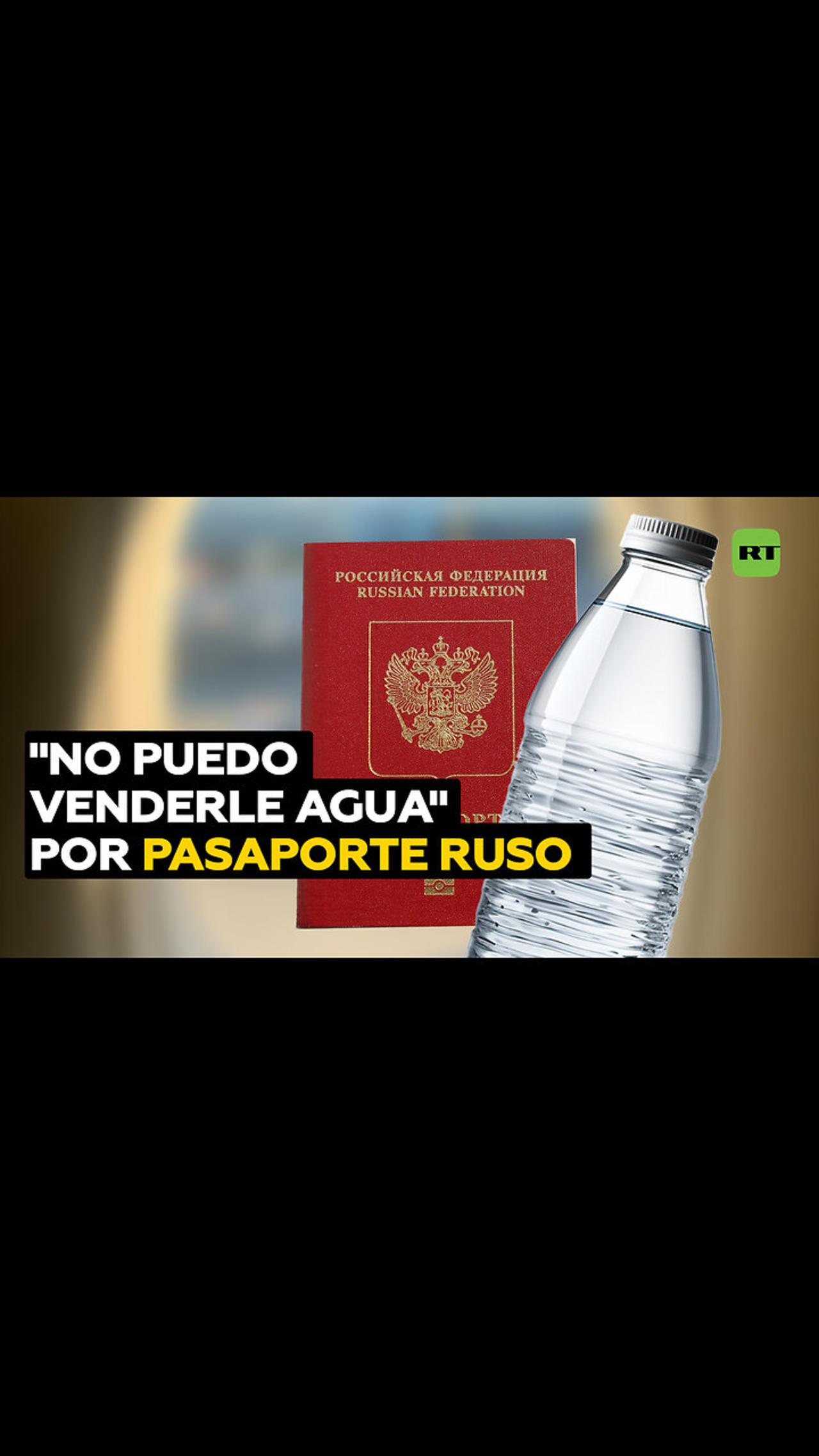 Mujer denuncia que no le venden agua por tener pasaporte ruso