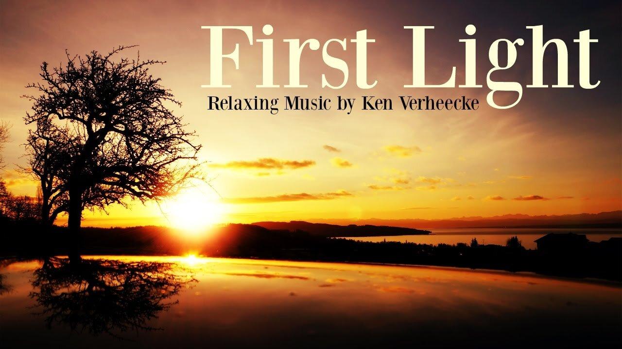 First Light | Ken Verheecke (Relaxing Music)