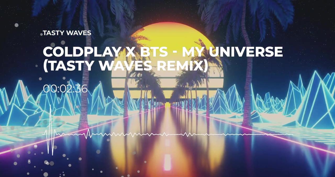 Coldplay x BTS - My Universe (Tasty Waves Remix)