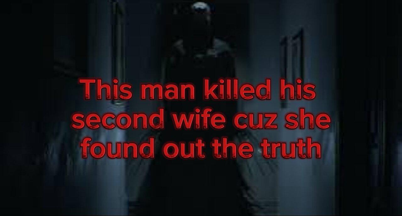This man killed his second wife because she was so close to find out the truth about him.