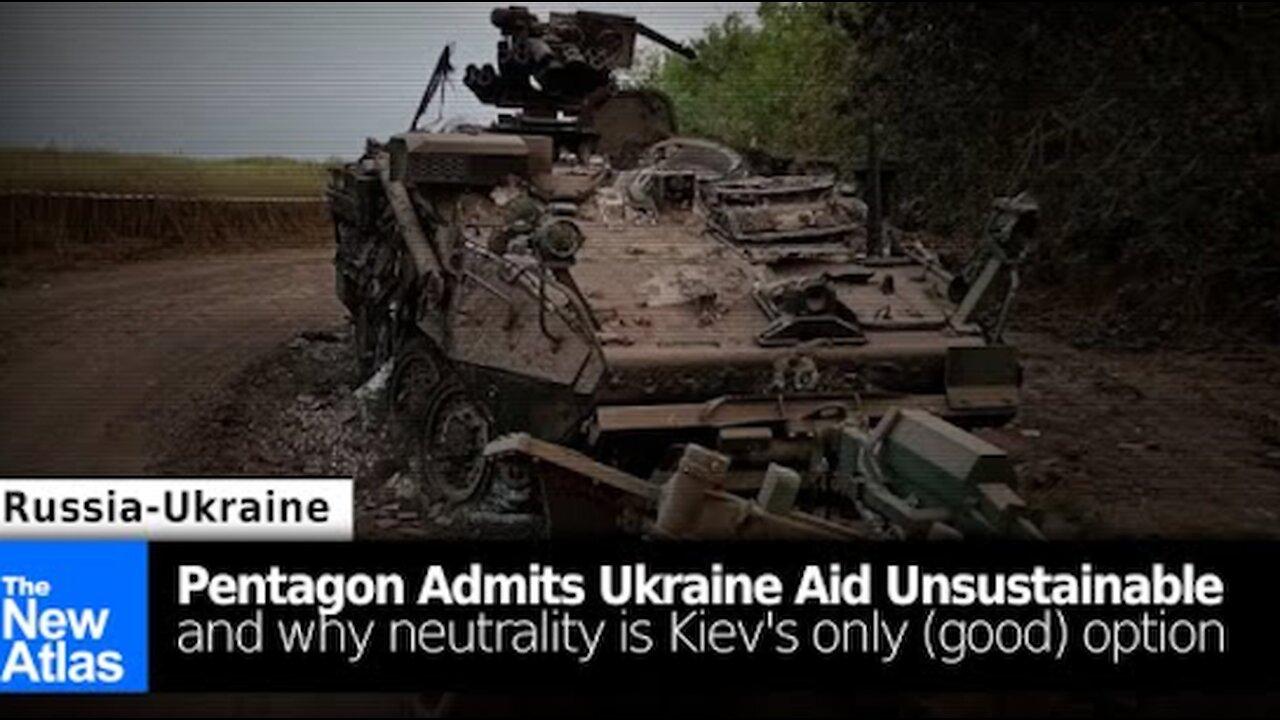 Pentagon Admits Ukraine Aid Unsustainable + Why Neutrality is Ukraine's Only (Good) Option