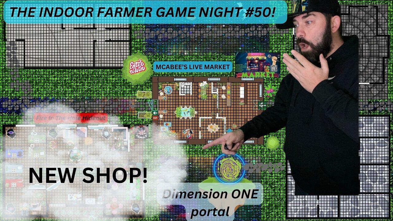 The Indoor Farmer Game NIght #50! Let's Play!