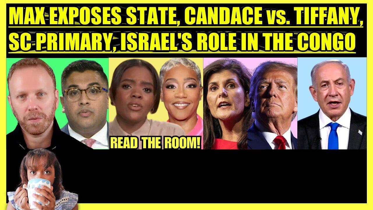 MAX BLUMENTHAL GRILLS STATE DEPT, CANDACE OWENS vs. TIFFANY HADDISH, SC PRIMARY, ISRAEL HURT CONGO
