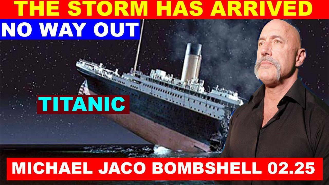 MICHAEL JACO BOMBSHELL 02.25: THE WORLD ECONOMY SINKS LIKE THE TITANIC SHIP - Juan O savin