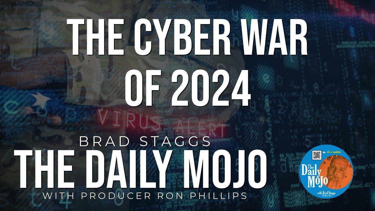 LIVE: The Cyber War Of 2024 - The Daily Mojo