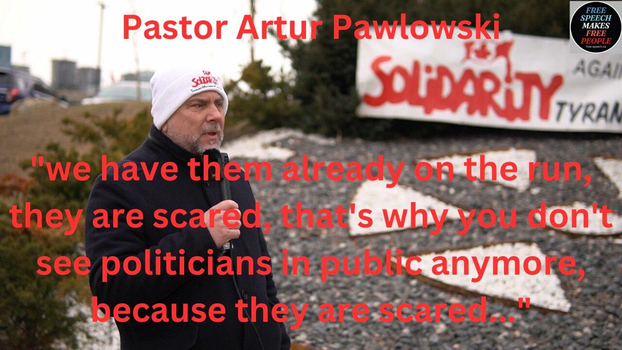 Artur Pawlowski "that's why you don't see politicians in public anymore, because they are scared..."