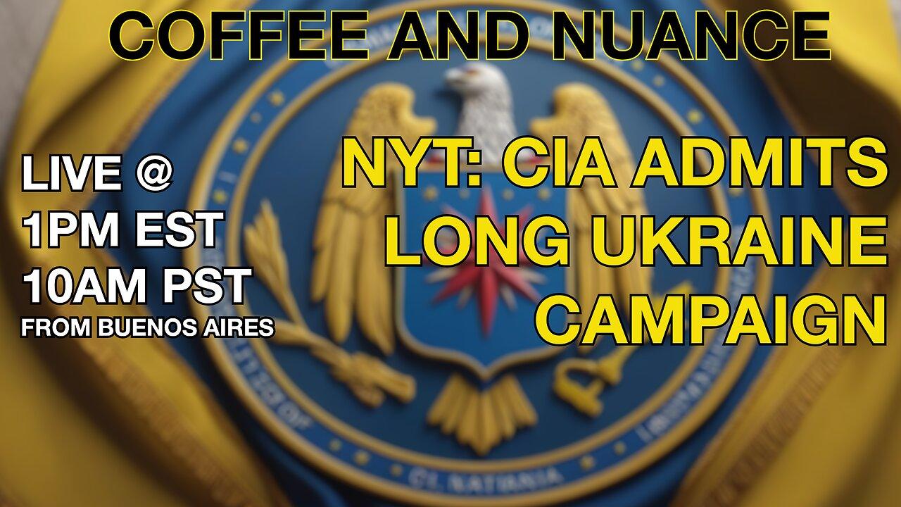 NYT: CIA Admits Long Ukraine Campaign! + News Of The Day