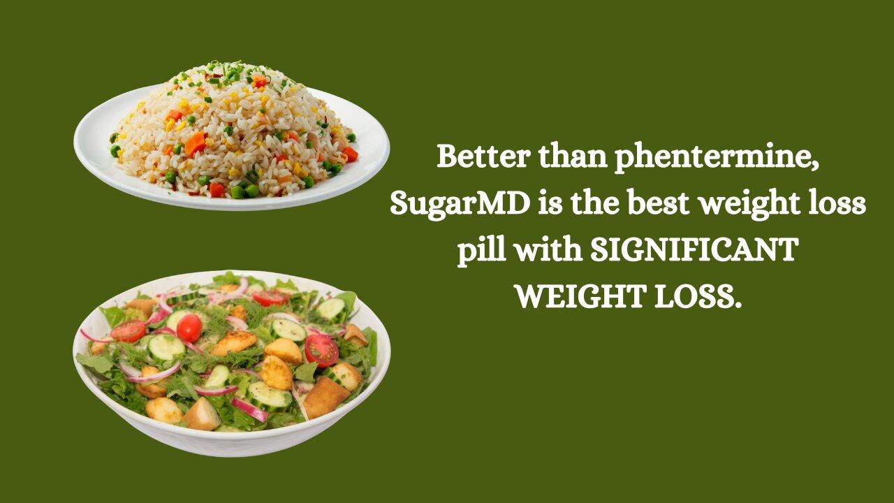 Better than phentermine, SugarMD is the best weight loss pill with SIGNIFICANT WEIGHT LOSS.