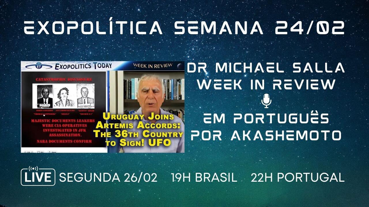Exopolítica Semana 24 Fev 2024, Dr Michael Salla, Week in Review - EM PORTUGUÊS
