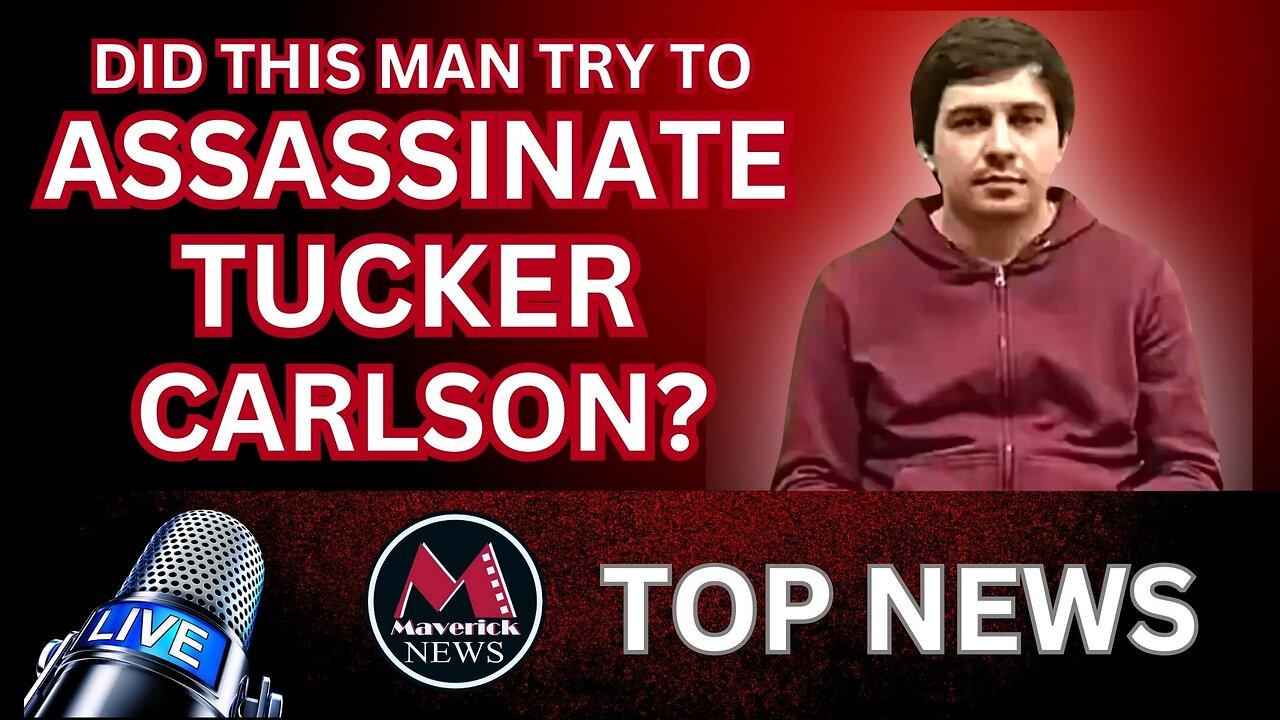 Tucker Carlson Assassination Attempt? | Maverick News