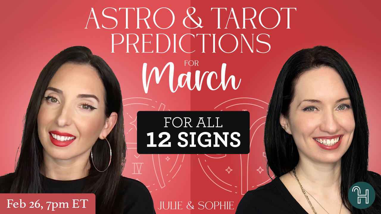 Astro & Tarot Predictions for MARCH 2024 - Julie & Sophie