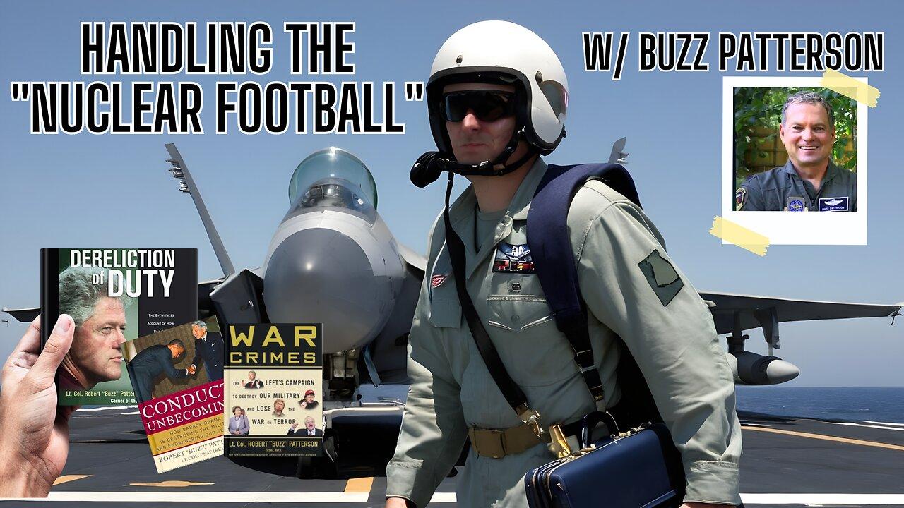 Handling The "NUCLEAR FOOTBALL" with Special Guest "Buzz" Patterson!