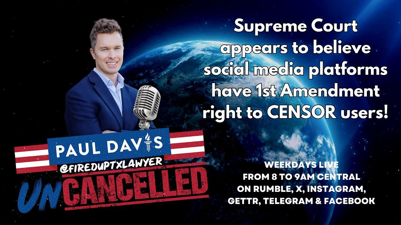 Supreme Court appears to believe social media platforms have 1st Amendment right to CENSOR users!