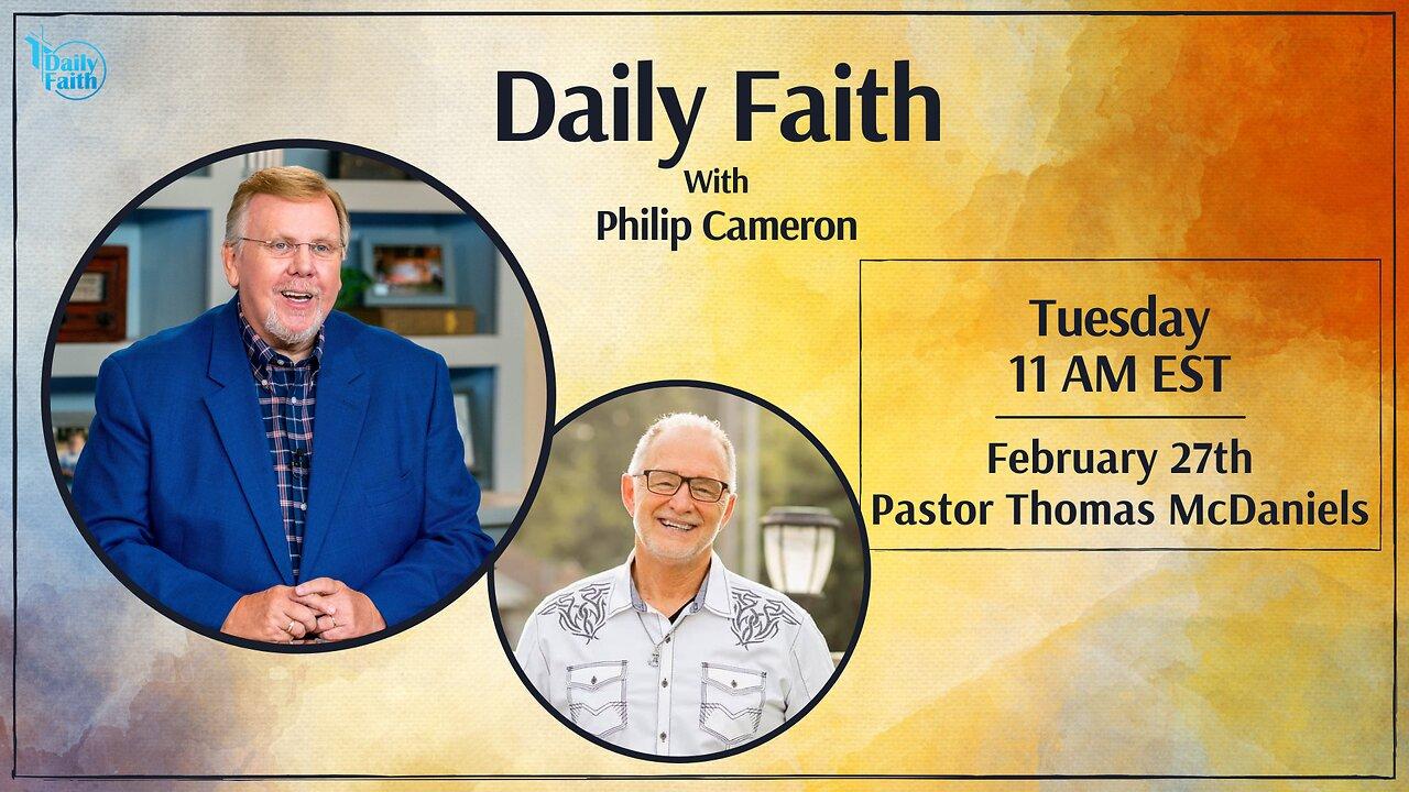 Daily Faith with Philip Cameron: Special Guest Pastor Thomas McDaniels