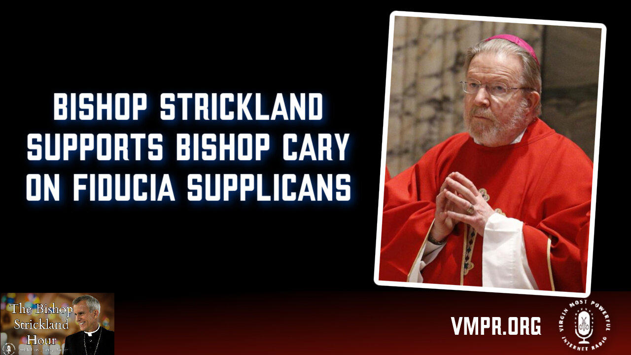 27 Feb 24, The Bishop Strickland Hour: Bishop Strickland Supports Bishop Cary on Fiducia Supplicans