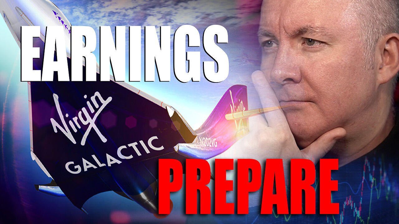 SPCE Virgin Galactic Earnings - PREPARE ARE YOU READY? - Martyn Lucas Investor