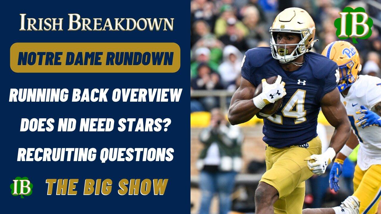 Notre Dame Rundown - Running Back Overview, Are Stars Needed, Recruiting Questions