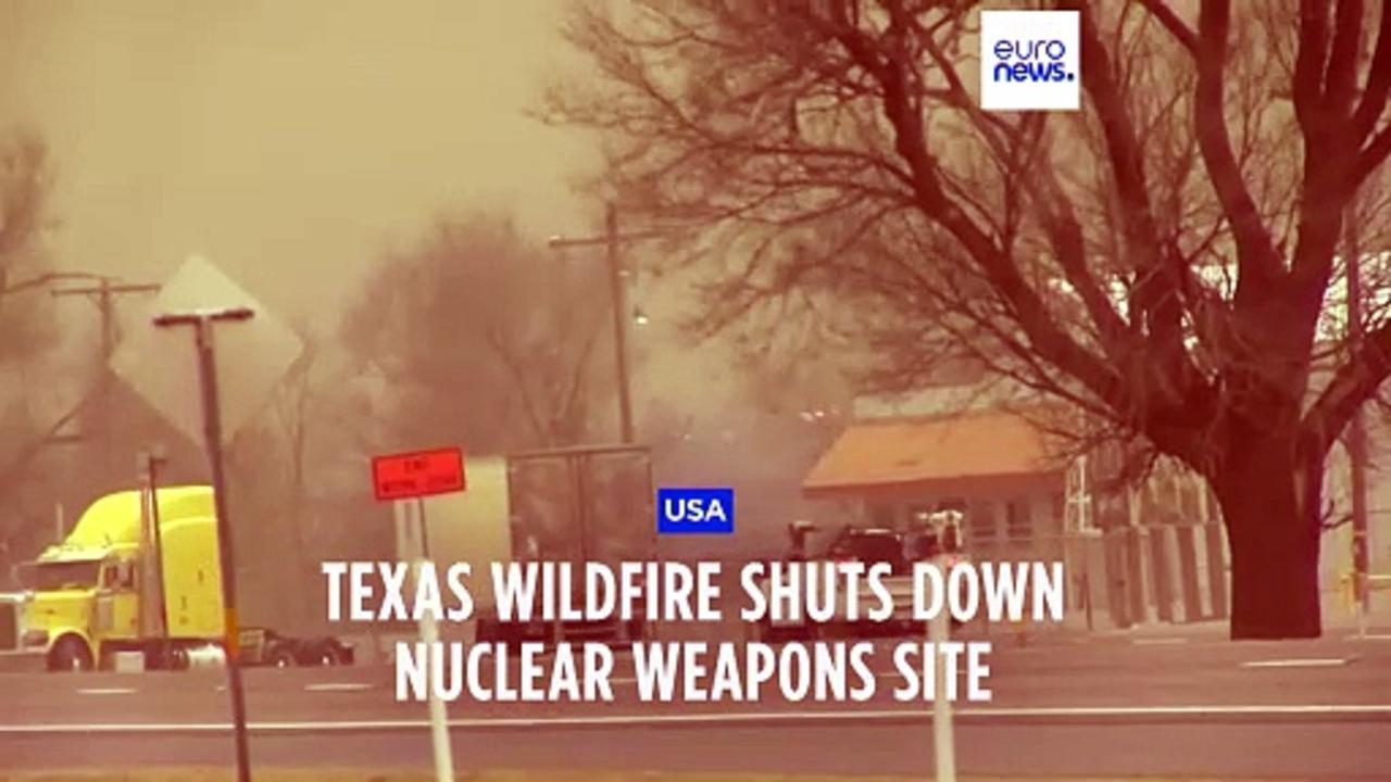 Out-of-control Texas wildfires prompt shutdown of nuclear weapons facility