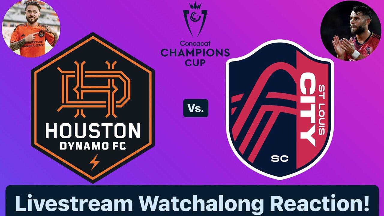 Houston Dynamo FC Vs. St. Louis CITY SC 2024 CONCACAF Champions Cup Round 1 Leg 2 Live Watchalong