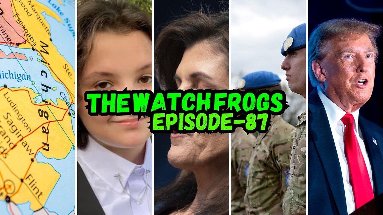 Watch Frogs Show 87 - Michigan, Nimrata, Nex, Trump, Fire man, And Moar